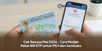 Cek Bansos Mei 2026 : Cara Mudah Pakai NIK KTP untuk PKH dan Sembako