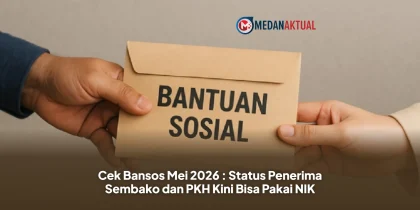 Cek Bansos Mei 2026 : Status Penerima Sembako dan PKH Kini Bisa Pakai NIK