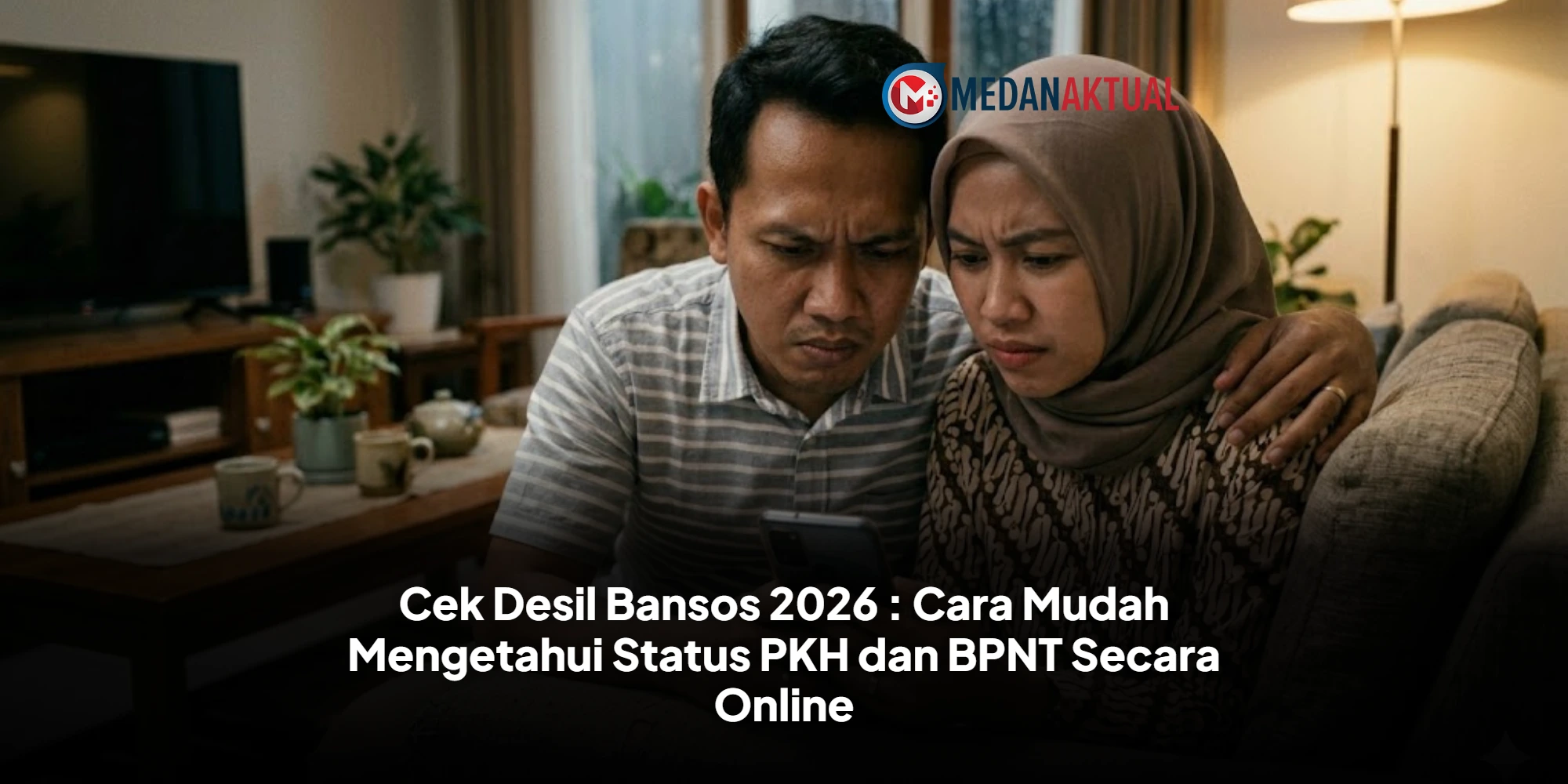 Cek Desil Bansos 2026 : Cara Mudah Mengetahui Status PKH dan BPNT Secara Online
