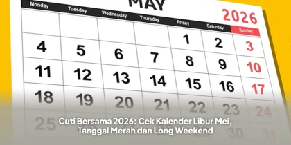 Cuti Bersama 2026: Cek Kalender Libur Mei, Tanggal Merah dan Long Weekend