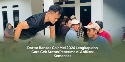 Daftar Bansos Cair Mei 2026 Lengkap dan Cara Cek Status Penerima di Aplikasi Kemensos