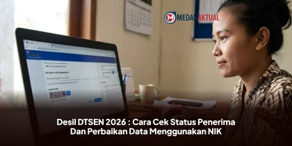 Desil DTSEN 2026 : Cara Cek Status Penerima Dan Perbaikan Data Menggunakan NIK