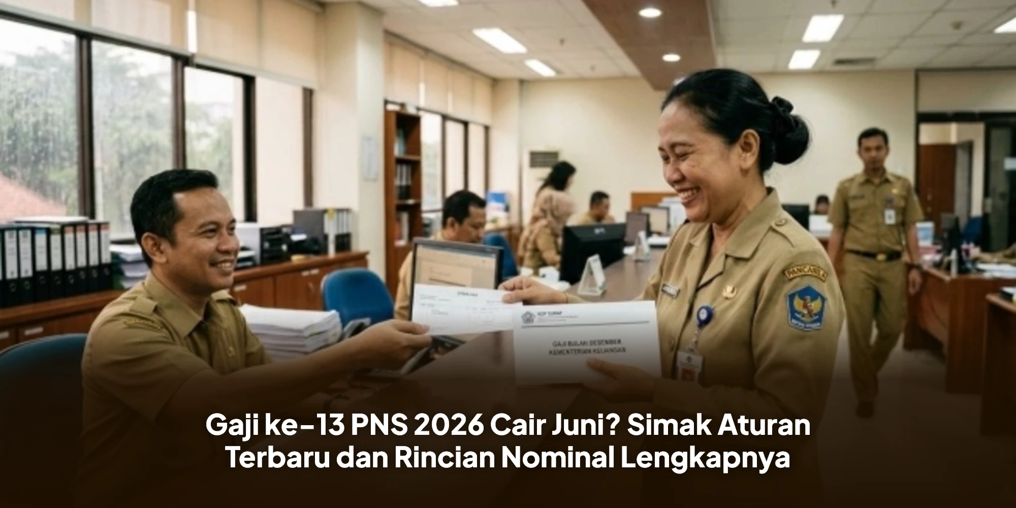 Gaji ke-13 PNS 2026 Cair Juni? Simak Aturan Terbaru dan Rincian Nominal Lengkapnya