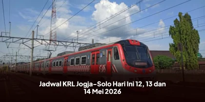 Jadwal KRL Jogja-Solo Hari Ini 12, 13 dan 14 Mei 2026