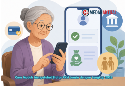 Cara Mudah Mengetahui Status PKH Lansia dengan Lengkap 2026