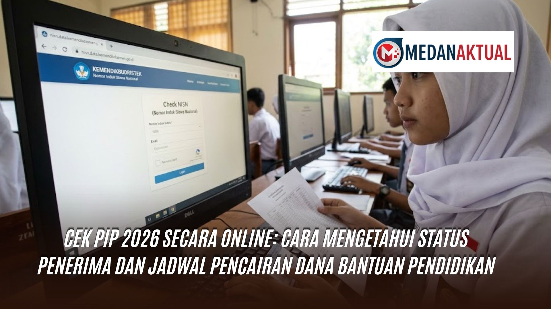 Cek PIP 2026 Secara Online: Cara Mengetahui Status Penerima dan Jadwal Pencairan Dana Bantuan Pendidikan