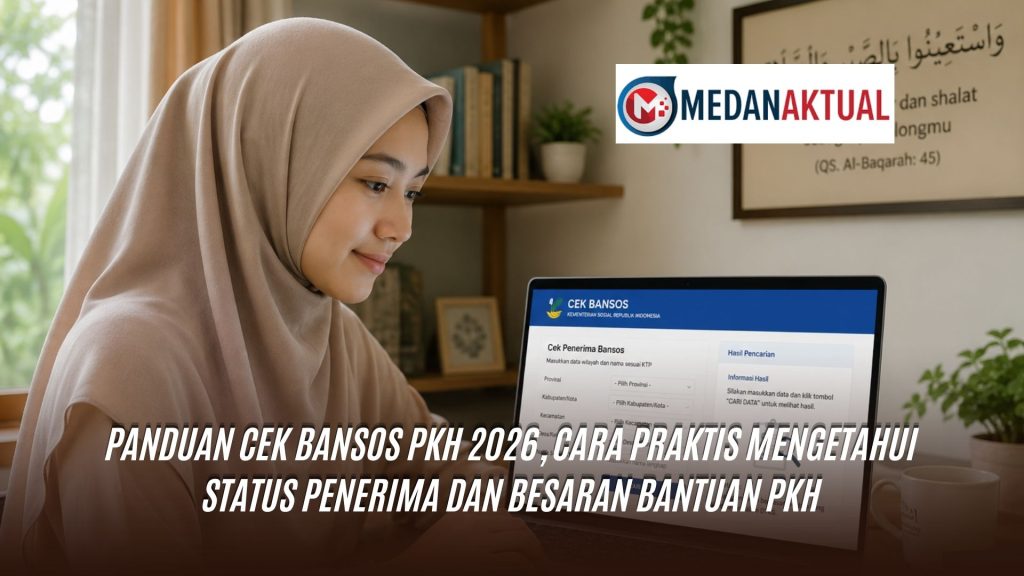 Panduan Cek Bansos PKH 2026, Cara Praktis Mengetahui Status Penerima dan Besaran Bantuan PKH
