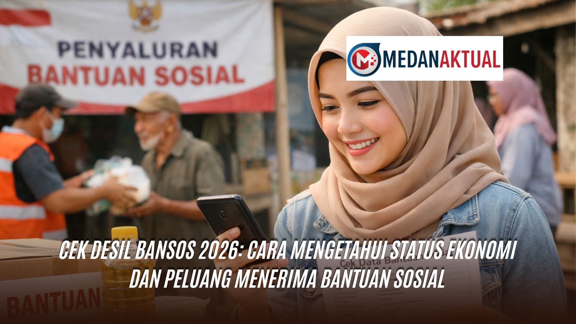 Cek Desil Bansos 2026: Cara Mengetahui Status Ekonomi dan Peluang Menerima Bantuan Sosial