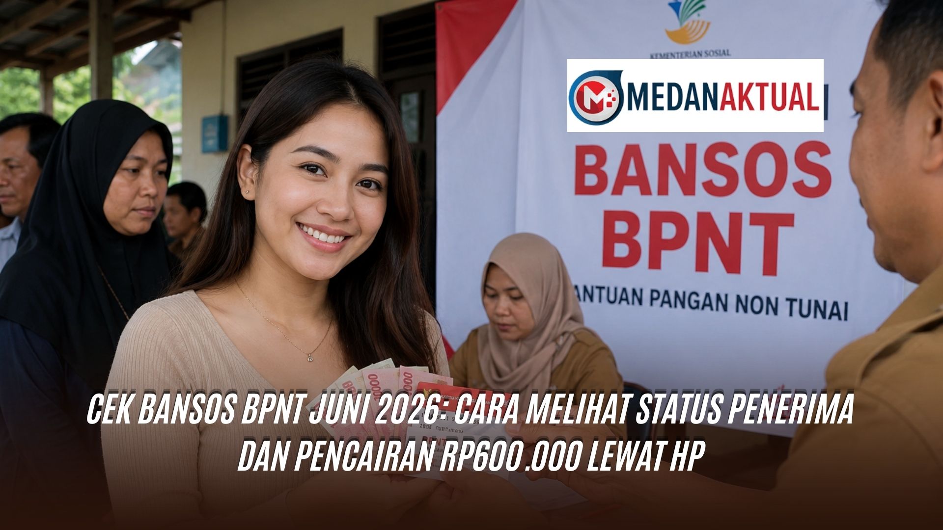 Cek Bansos BPNT Juni 2026: Cara Melihat Status Penerima dan Pencairan Rp600.000 Lewat HP