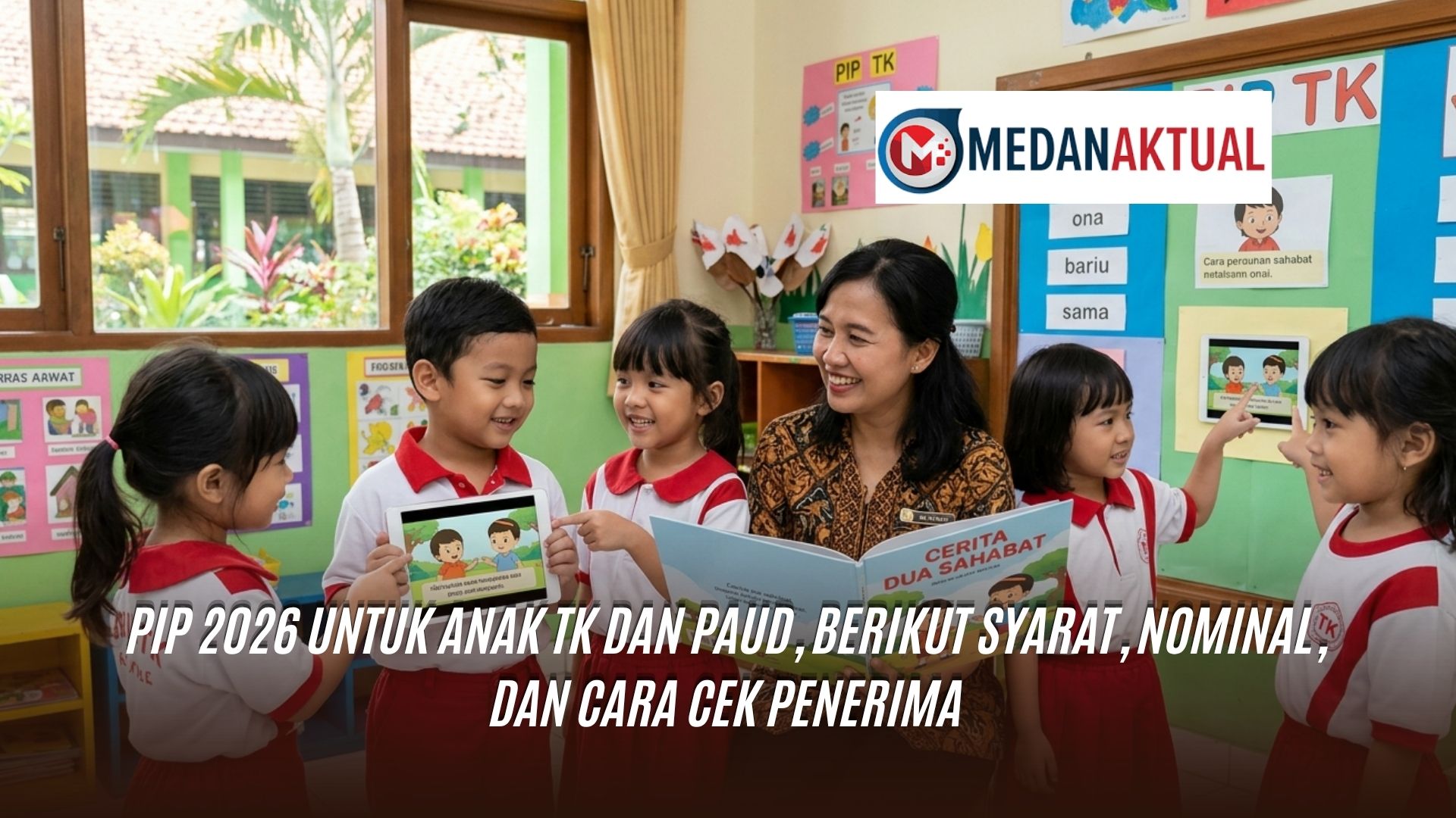 PIP 2026 untuk Anak TK dan PAUD, Berikut Syarat, Nominal, dan Cara Cek Penerima