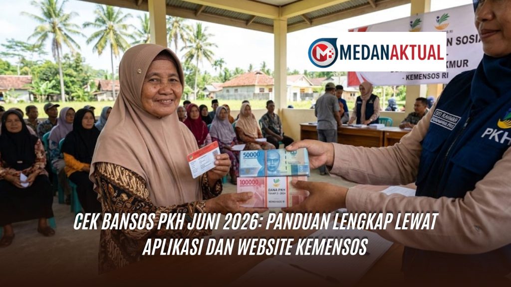 Cek Bansos PKH Juni 2026: Panduan Lengkap Lewat Aplikasi dan Website Kemensos