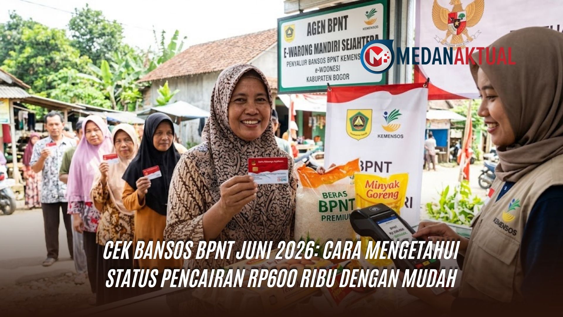 Cek Bansos BPNT Juni 2026: Cara Mengetahui Status Pencairan Rp600 Ribu dengan Mudah