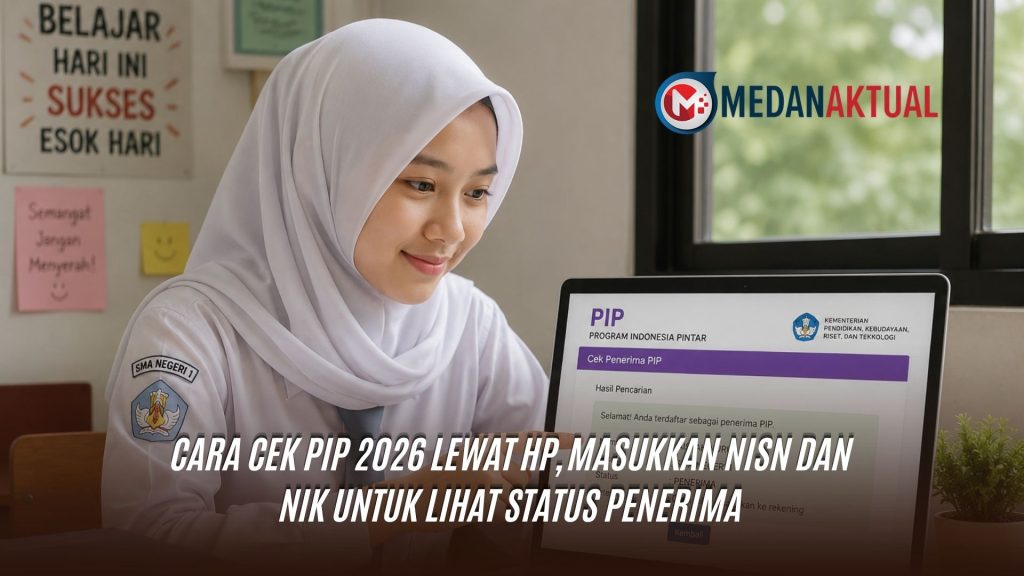 Cara Cek PIP 2026 Lewat HP, Masukkan NISN dan NIK untuk Lihat Status Penerima