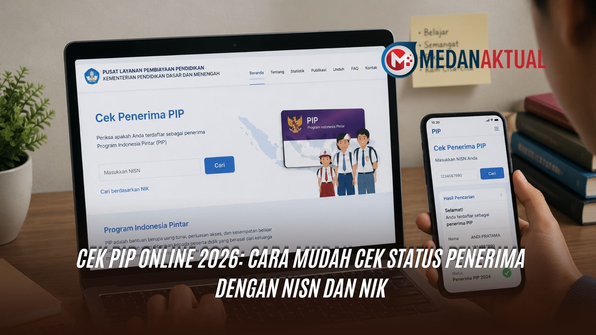 Cek PIP Online 2026: Cara Mudah Cek Status Penerima dengan NISN dan NIK