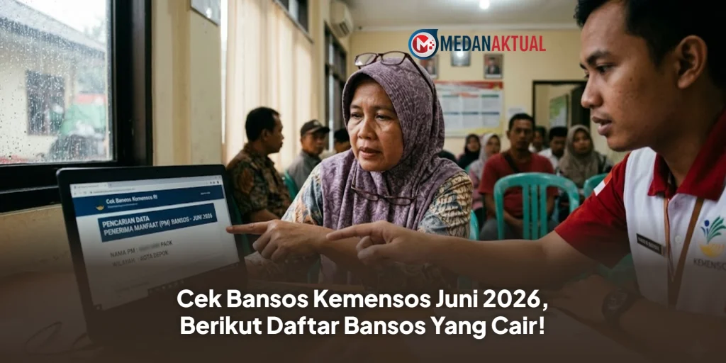 Cek Bansos Kemensos Juni 2026, Berikut Daftar Bansos Yang Cair!