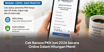 Cek Bansos PKH Juni 2026 Secara Online Dalam Hitungan Menit