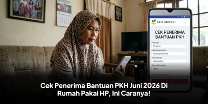 Cek Penerima Bantuan PKH Juni 2026 Di Rumah Pakai HP, Ini Caranya!