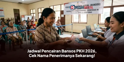 Jadwal Pencairan Bansos PKH 2026, Cek Nama Penerimanya Sekarang!